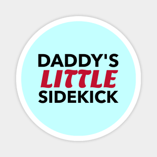 Daddy's Little Sidekick Magnet